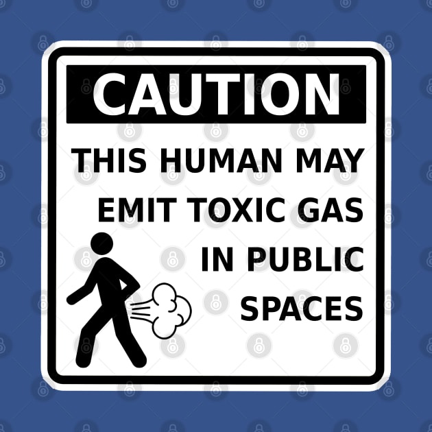 Fart Caution This Human May Emit Toxic Gas Funny Gag Gift by ExplOregon