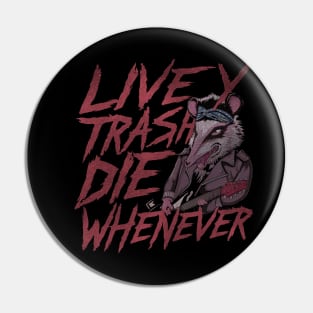 Possum Live Trashy Die Whenever Shirt, Funny Opossum Meme Pin