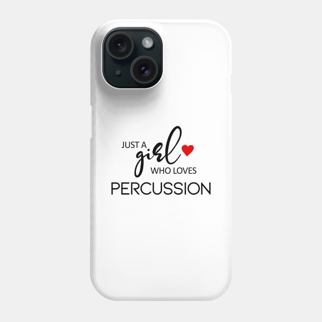 Just A Girl Who Loves Percussion - Music Percussion Phone Case by teebest