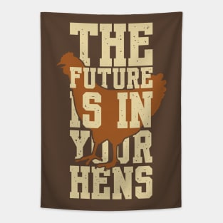 The future is in your hens Tapestry