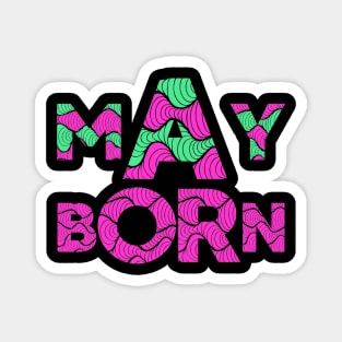 May Born Magnet