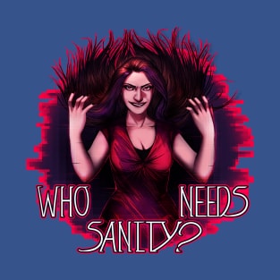 Minx: Who Need Sanity? T-Shirt