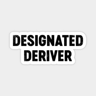 Designated Deriver (Black) Funny Calculus Math Magnet