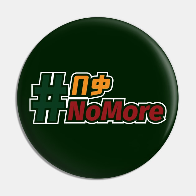 Ethiopia, Amharic #NoMore Pin by Merch House