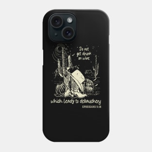 Do Not Get Drunk On Wine, Which Leads To Debauchery Hat Cowgirl Western Phone Case