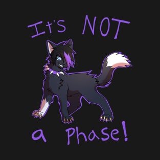 It’s not a phase! T-Shirt