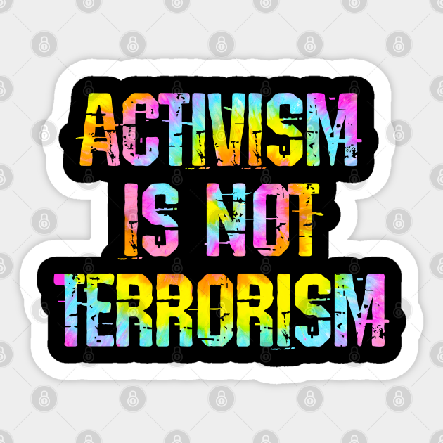 Activism is not terrorism. Free speech. Peaceful protest. No justice, no peace. Systemic racism. Silence is consent. Stronger together. End police violence. BLM. Tie dye graphic - Activism - Sticker