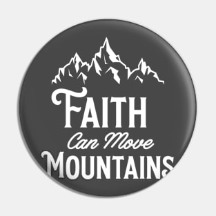 Faith can move mountains Pin