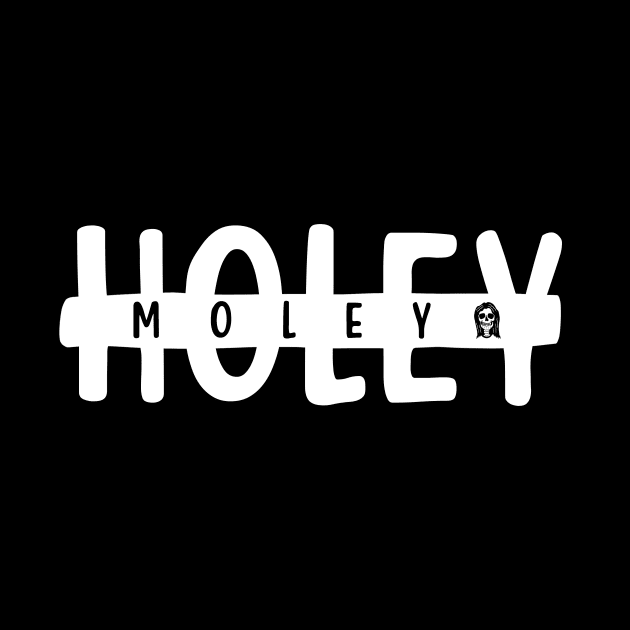 Holeymoley merch by holeymoleymerch