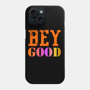 bey good Phone Case