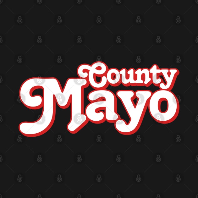 County Mayo - Irish Retro County Pride Design by feck!