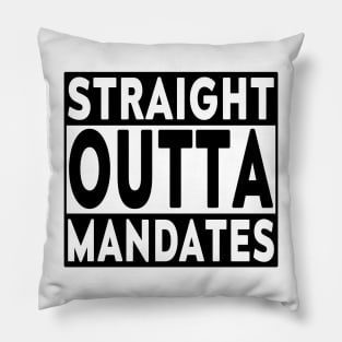 Straight Outta Mandates Blk Pillow