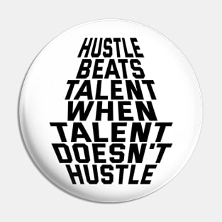 Hustle Beats Talent When Talent Doesn't Hustle Pin