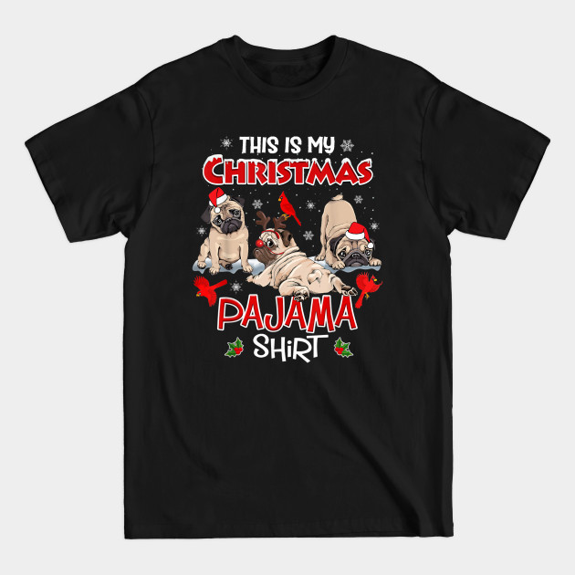 Disover This Is My Christmas Pajama Shirt Santa Pug Dog Lover Gifts - Christmas Ugly Sweater - T-Shirt