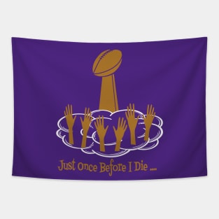 Minnesota Vikings Fans - Just Once Before I Die: Reaching for the Trophy Tapestry