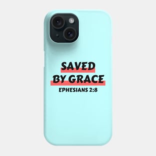 Saved by Grace | Christian Saying Phone Case