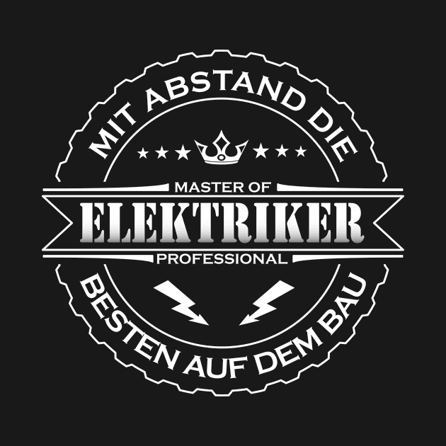 Mit Abstand die Besten auf dem Bau Elektriker by JG0815Designs