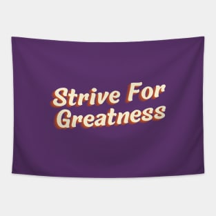 strive for greatness Tapestry