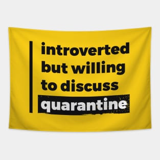 Introverted but willing to discuss quarantine (Pure Black Design) Tapestry