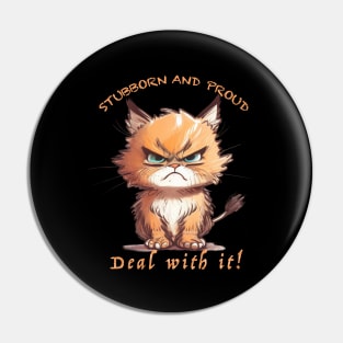 Cat Stubborn Deal With It Cute Adorable Funny Quote Pin