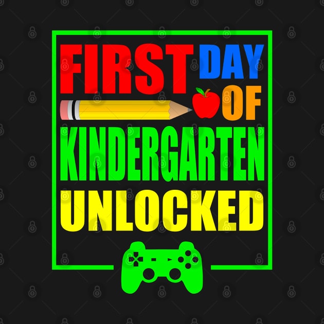 First Day Of Kindergarten Unlocked Gift For Gamer And Video Game Lovers Perfect Kindergarten 2020 by NAWRAS