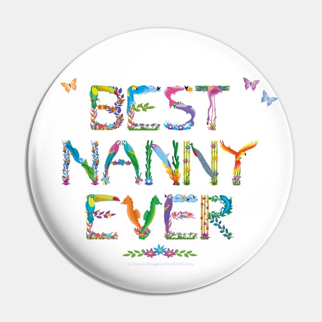 Best Nanny Ever - tropical word art Pin by DawnDesignsWordArt
