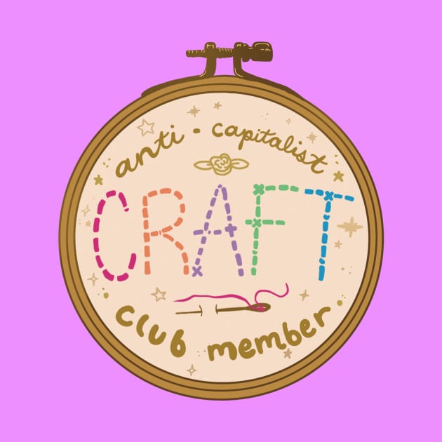 Anti-Capitalist Craft Member by Liberal Jane Illustration