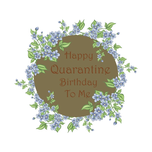 Happy Quarantine Birthday Flower by SOgratefullART