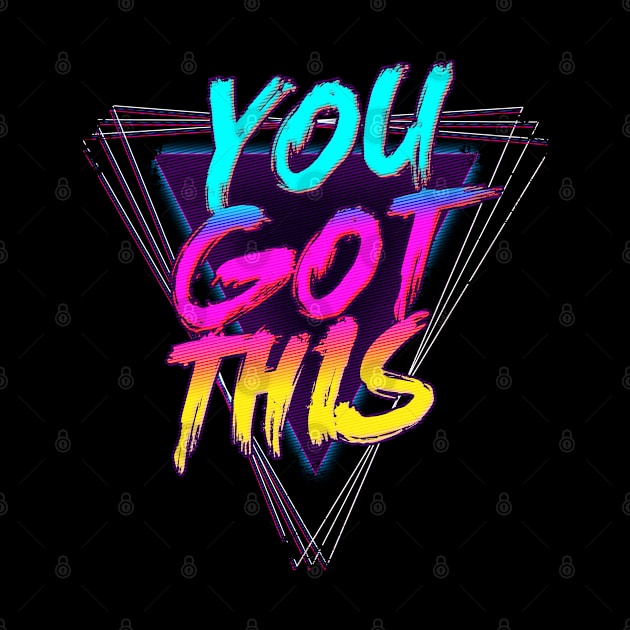 You Got This by GraphicsGarageProject