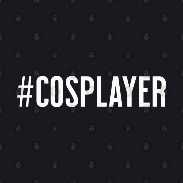 Cosplayer Hashtag by Geektastic Designs