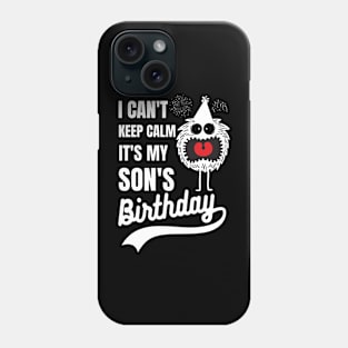 I can't keep calm it's my son's birthday Phone Case