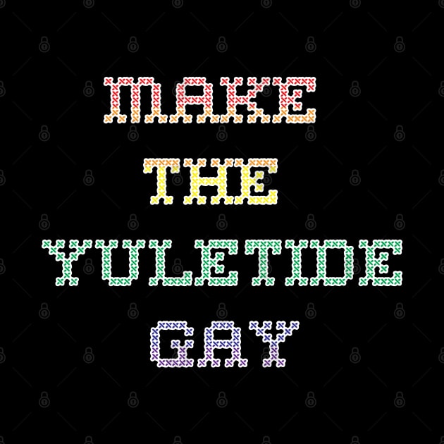 Make the Yuletide Gay Christmas LGBT Pride by Timeforplay