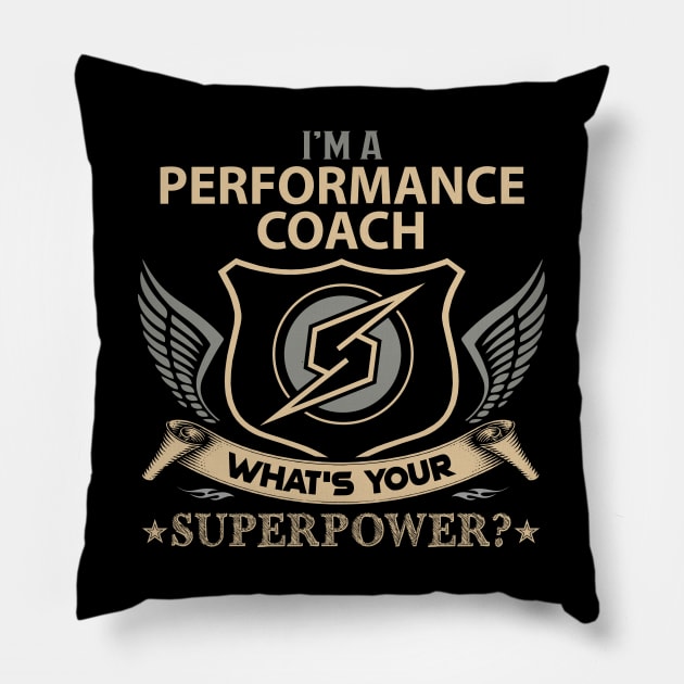 Performance Coach T Shirt - Superpower Gift Item Tee Pillow by Cosimiaart