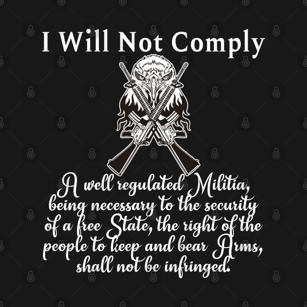 Second Amendment I Will Not Comply with Eagle 2A by Beautiful Butterflies by Anastasia