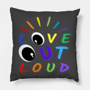 Love Out Loud Pride Colors Text Eyes Design Pillow