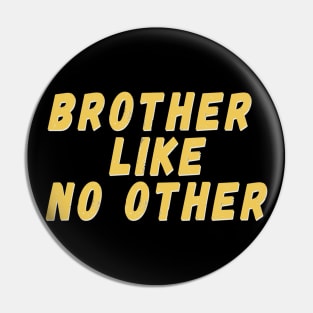 Brother Like No Other T-shirt for Brother Birthday mom and sister gift sticker iphone case baby T-shirt best gift f Pin