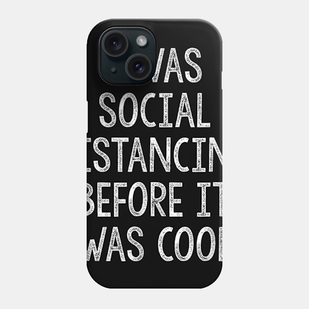 I Was Social Distancing Before It Was Cool Introvert Phone Case by sousougaricas