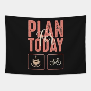 Plan for today. Tapestry