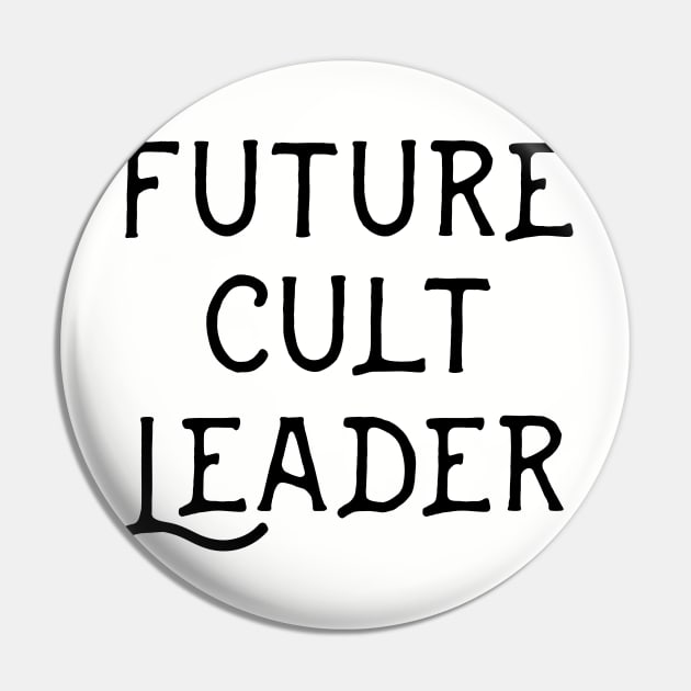 Future Cult Leader Pin by MamaHawk