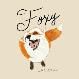 Foxy...but still weird. T-Shirt