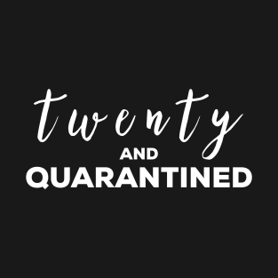 20th Birthday Gift - Twenty and Quarantined T-Shirt