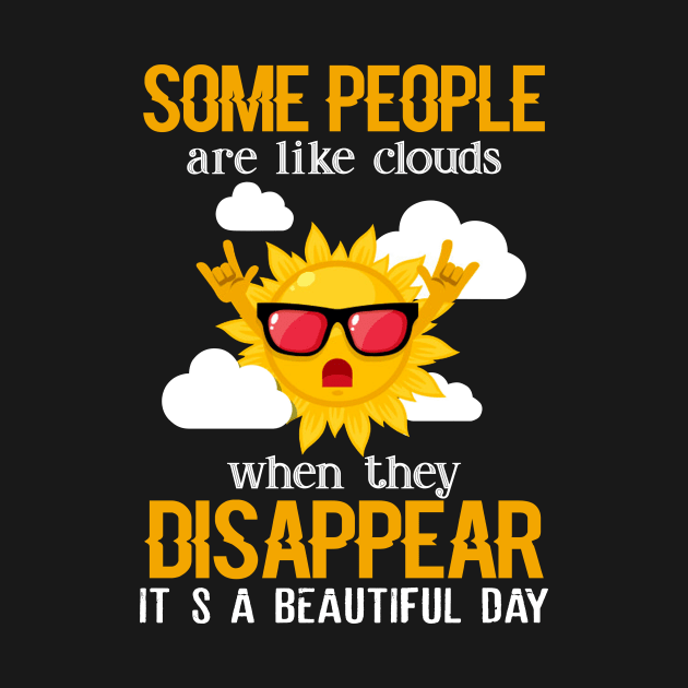 When They Disappear It_s A Beautiful Day T shirt by danielsho90