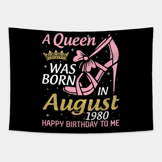 A Queen Was Born In August 1980 Happy Birthday To Me 40 Years Old Tapestry by joandraelliot