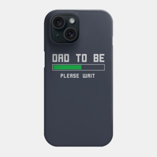 Funny Dad To Be T-Shirt Phone Case