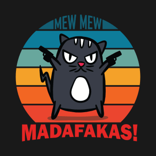 pew pew madafakas vintage funny crazy cat owners T-Shirt