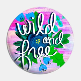 Wild and Free Pin