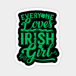 Everyone Loves An Irish Girl St Patricks Day Magnet