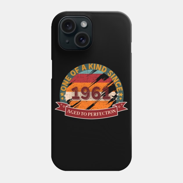 One Of A Kind 1961 Aged To Perfection Phone Case by JokenLove