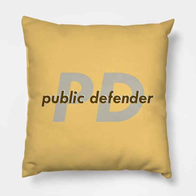 Public Defender Pillow by ericamhf86