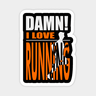 Damn I Love RUNNING Magnet